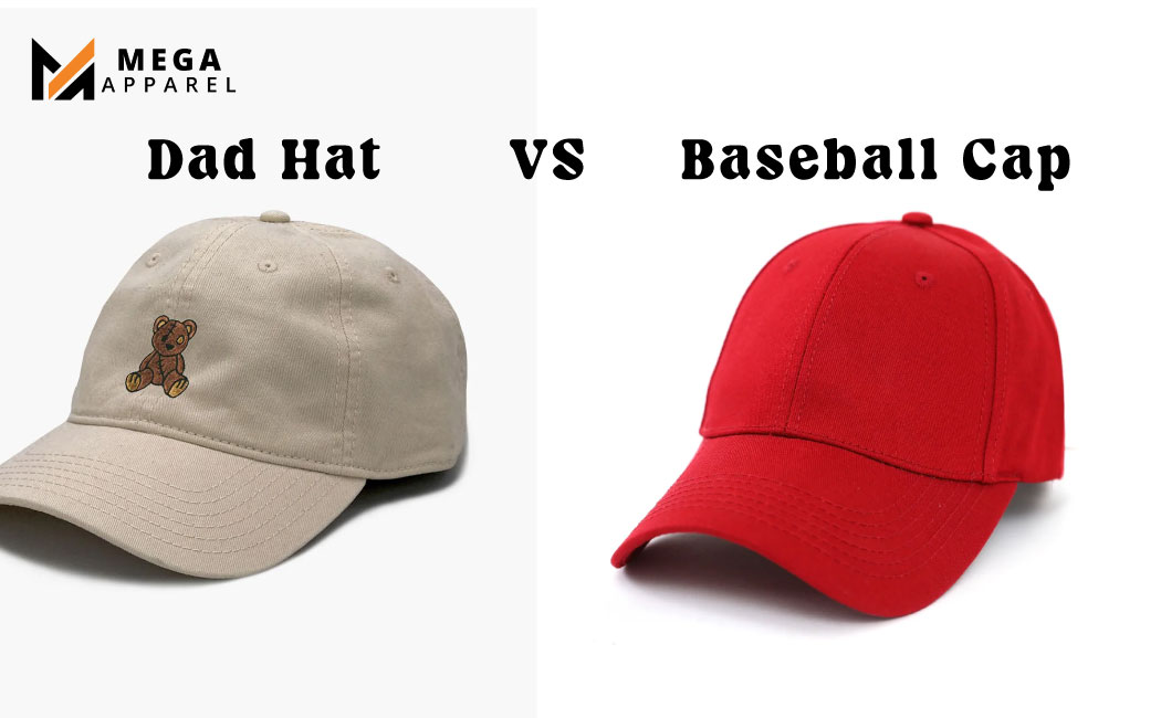 Dad Hats Versus Baseball Caps: The Main Differences