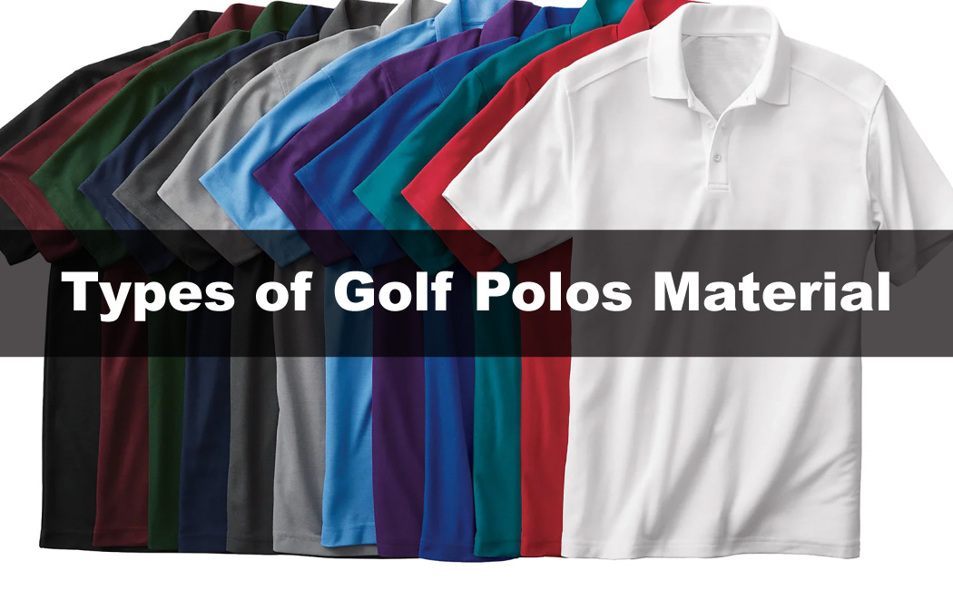 Types of golf shirts material